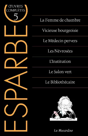 Esparbec – Œuvres complètes d'Esparbec, Tome 5